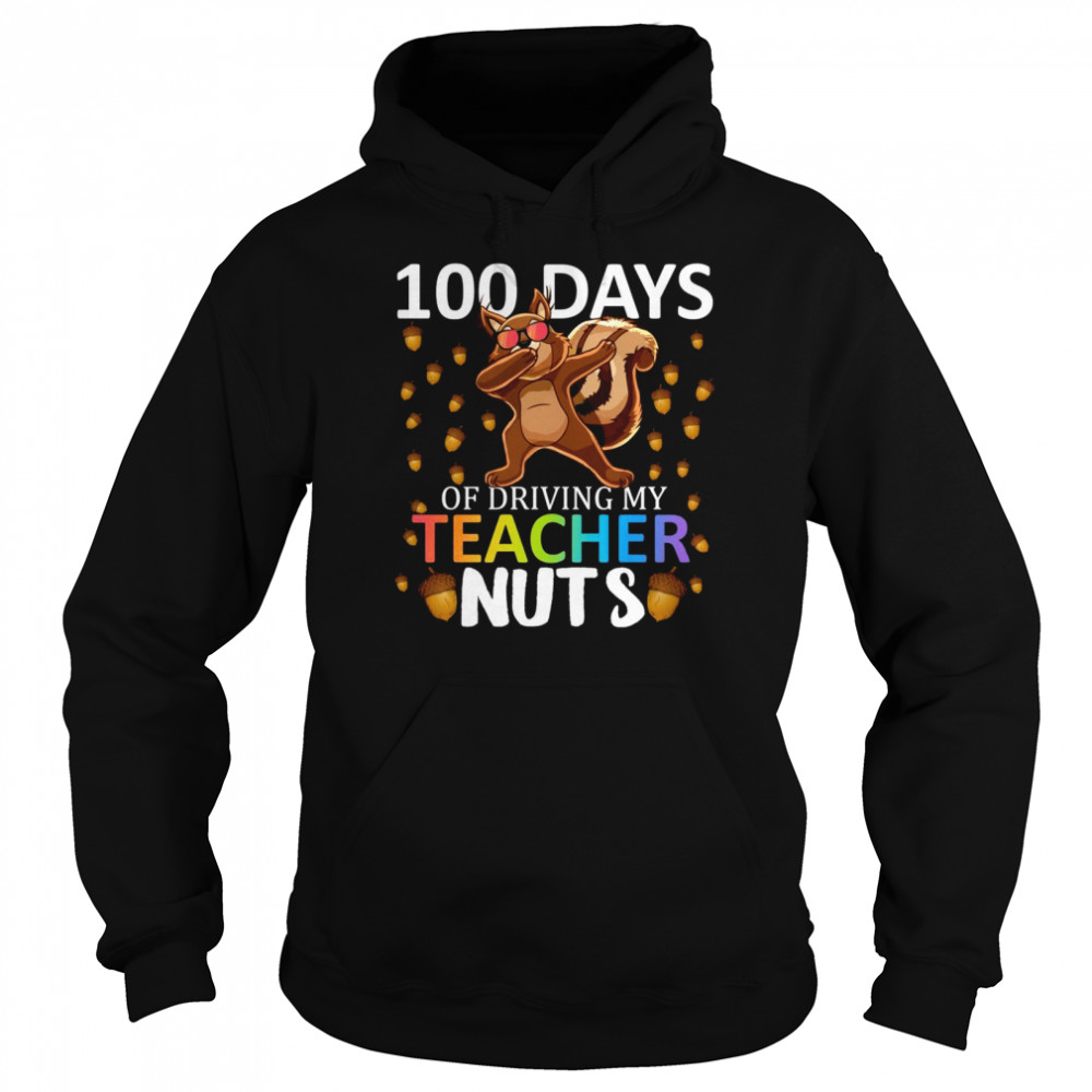 100 Days Of Driving My Teacher Nuts 100th Day Of School Unisex Hoodie