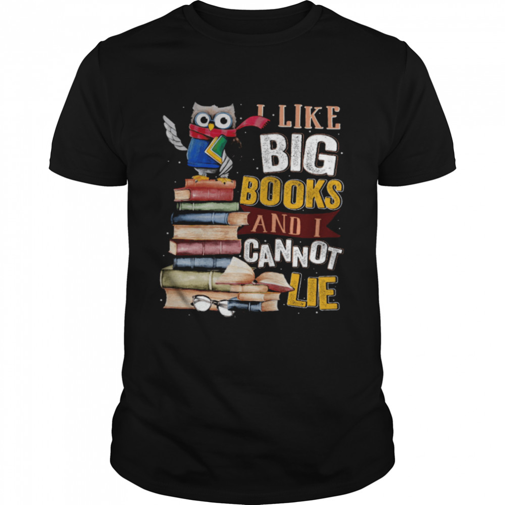 Owl I Like Big Books And I Cannot Lie  Classic Men's T-shirt
