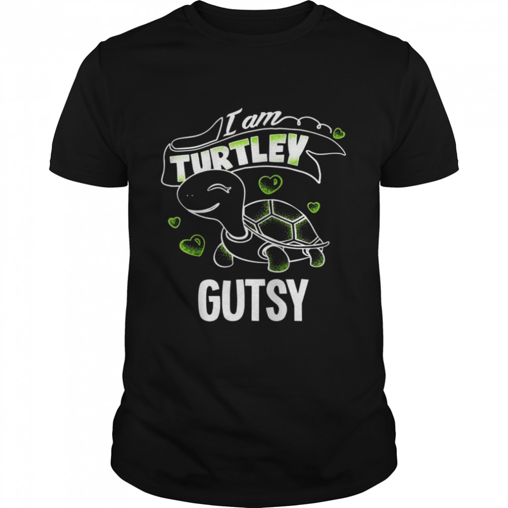 Funny Shirt Totally Awesome Turtley Gutsy Shirt