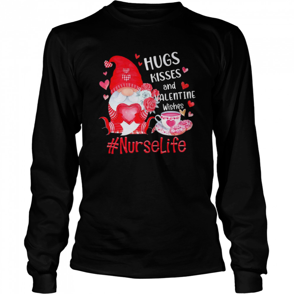 Hugs Kisses And Valentine Wishes Nurse Life Valentines Day Gnome Long Sleeved T-shirt