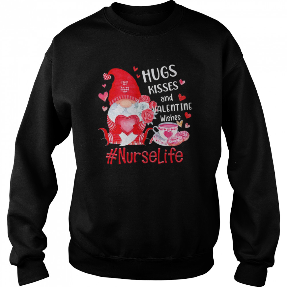 Hugs Kisses And Valentine Wishes Nurse Life Valentines Day Gnome Unisex Sweatshirt