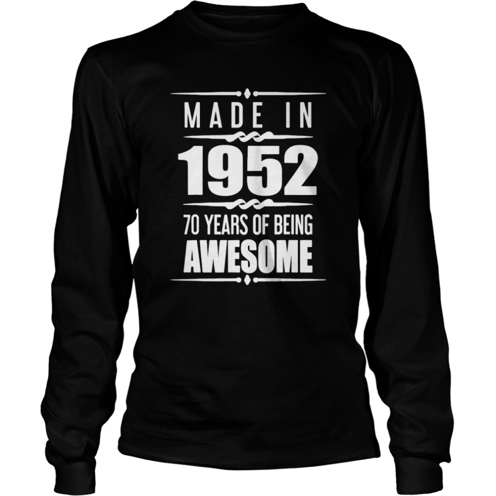 Made In 1952 70 Years Of Being Awesome T- Long Sleeved T-shirt