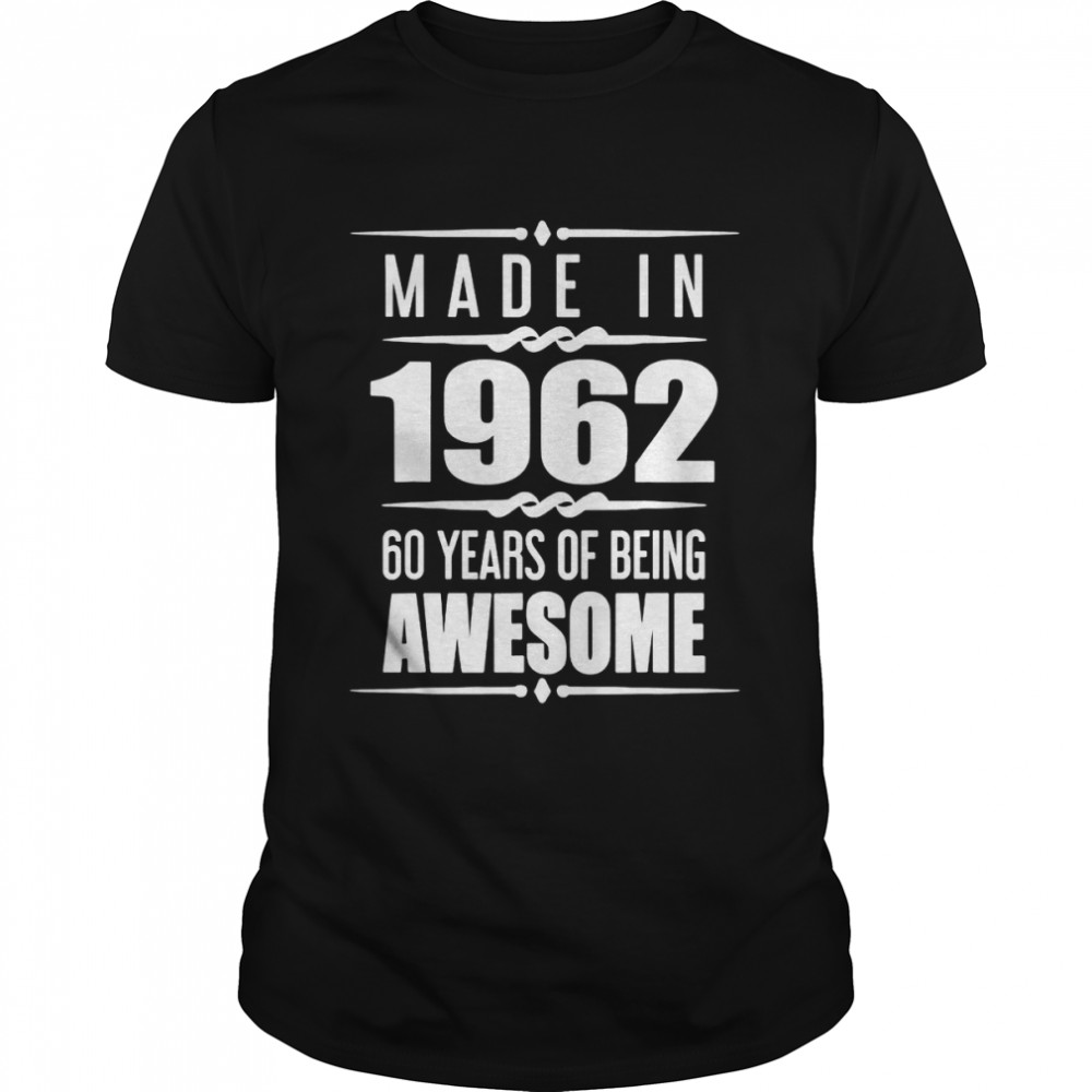 Mades In 1962 60 years of being awesome T- Classic Men's T-shirt
