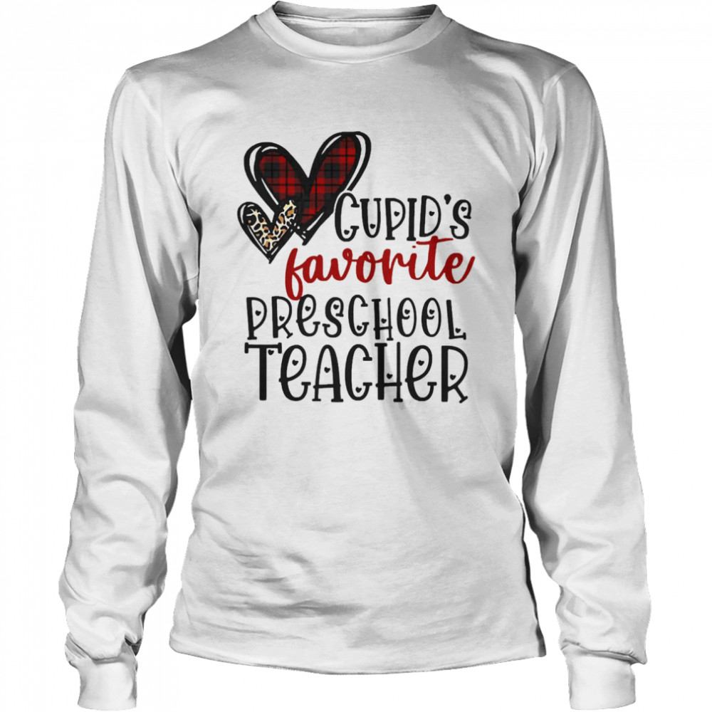 Cupid’s Favorite Preschool Teacher Valentine’s Day  Long Sleeved T-shirt