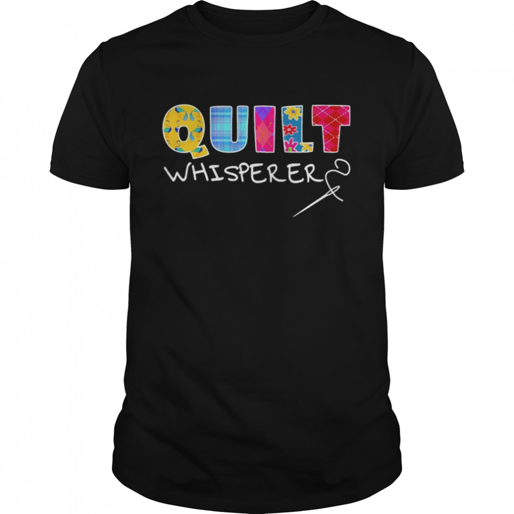 Quilt Whisperer Quilting Saying Quote Sewing Gift Idea Pullover  Classic Men's T-shirt