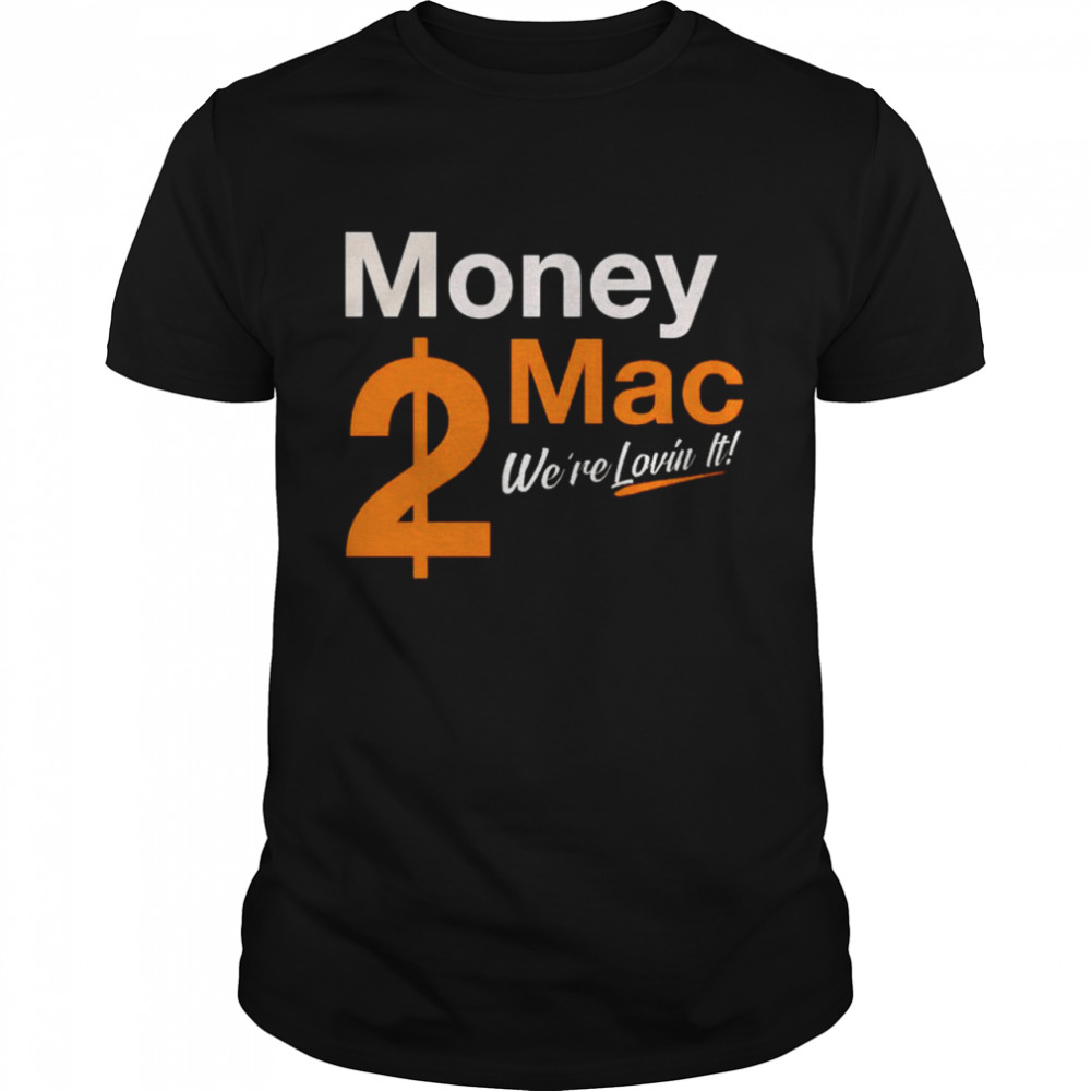 Cincinnati Bengals money Mac we’re loving it shirt