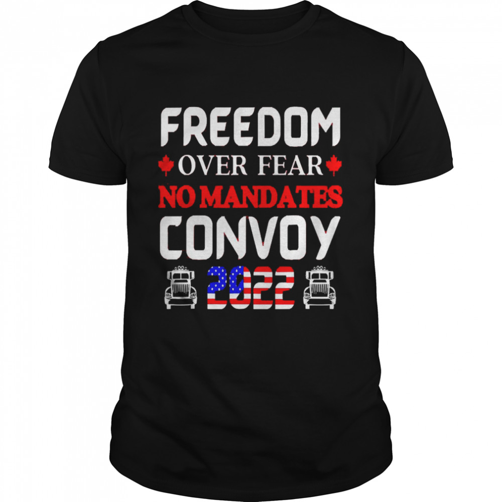 Freedom Over Fear No Mandates Convoy 2022  Classic Men's T-shirt
