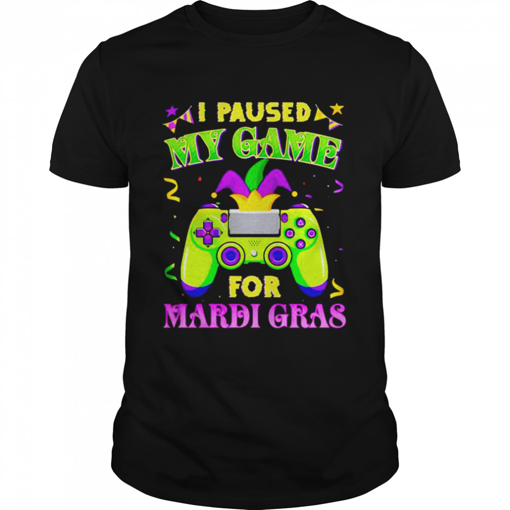 I paused my game for Mardi Gras shirt Classic Men's T-shirt