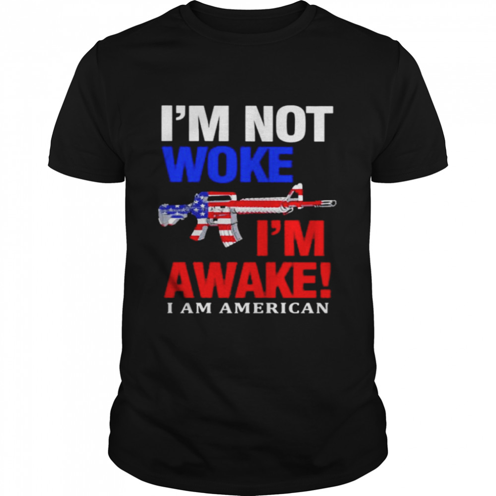 Im Not Woke Im Awake I Am American shirt Classic Men's T-shirt