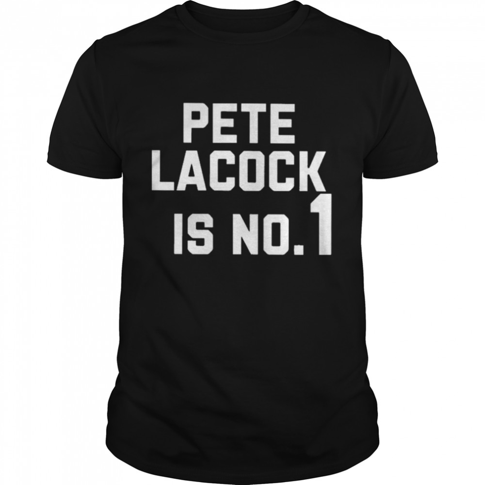 Pete Lacock Is No 1 T- Classic Men's T-shirt