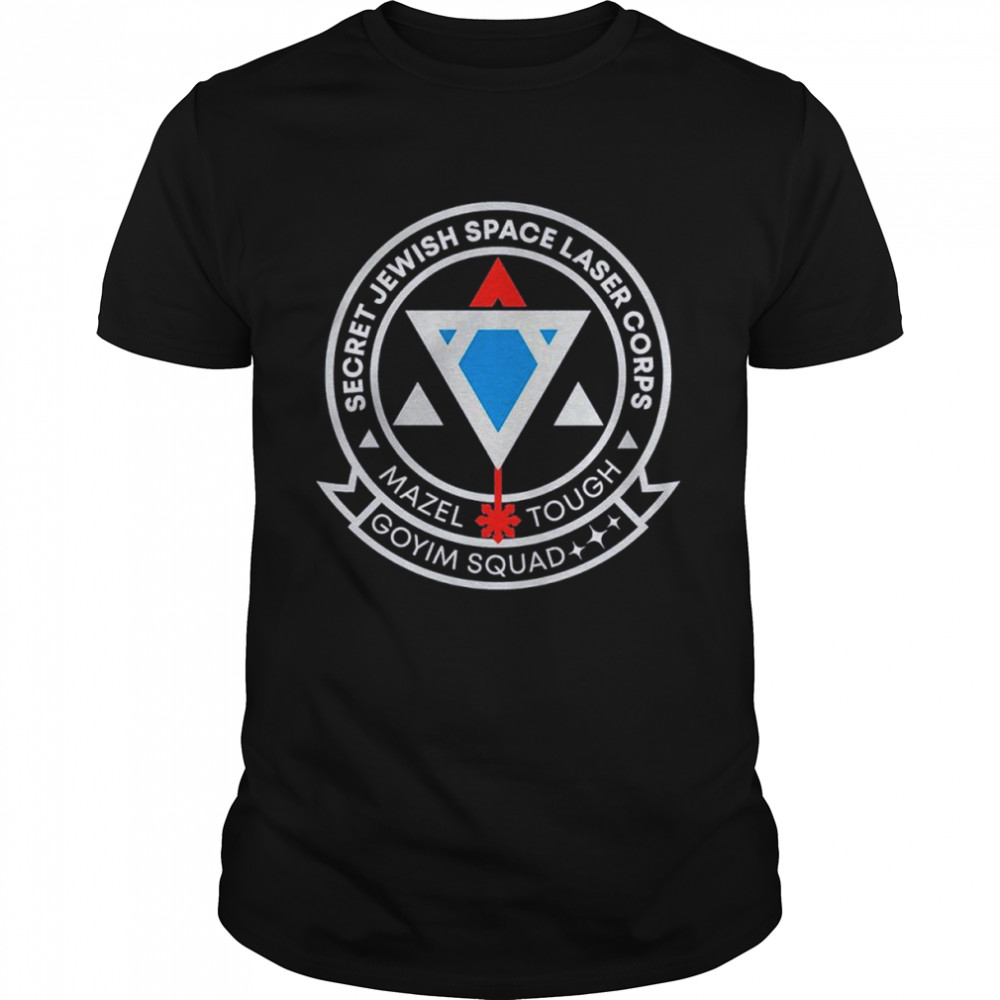 Secret Jewish Space Laser Corps Goyim Squad shirt Classic Men's T-shirt