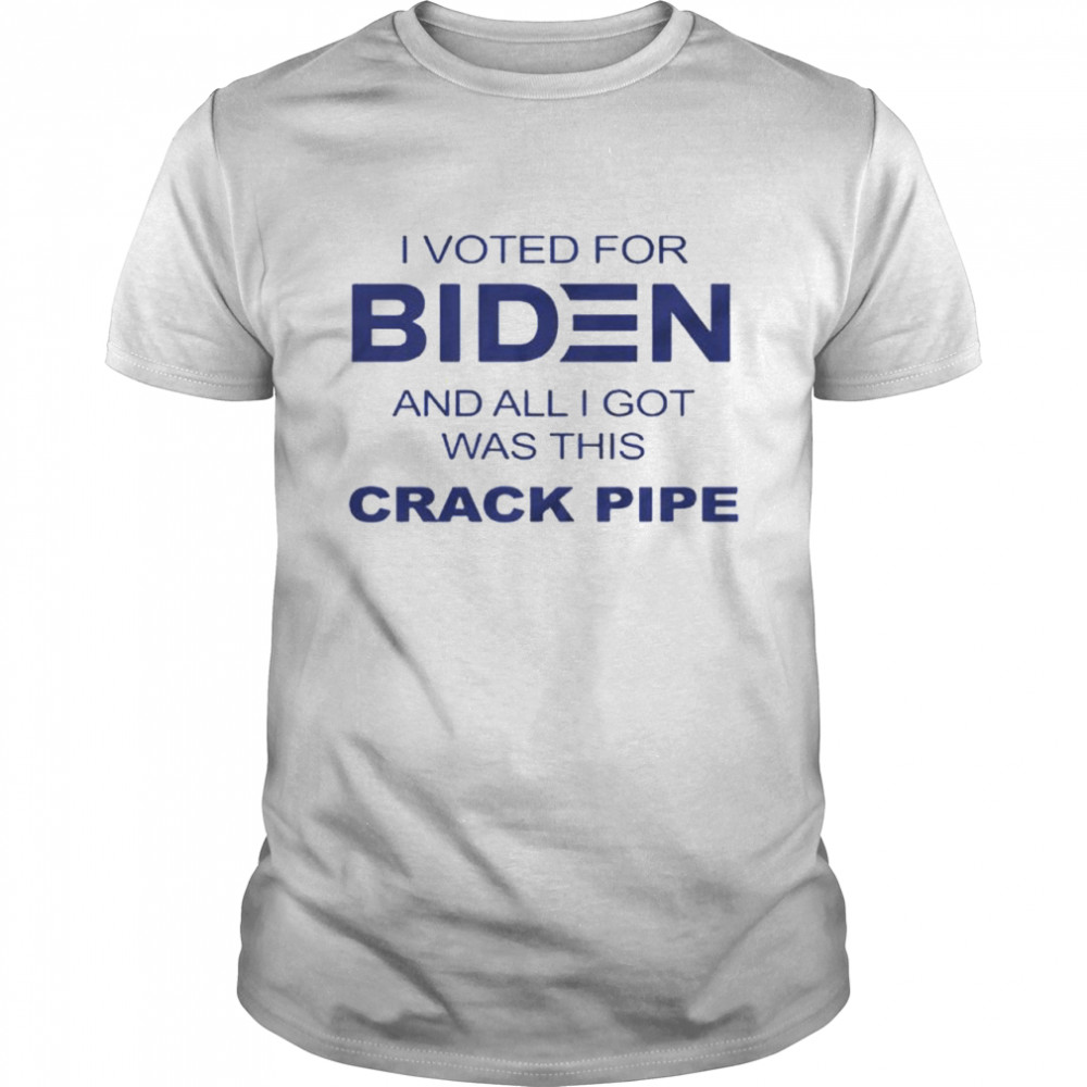 I voted for Biden and all I got was this crack pipe shirt Classic Men's T-shirt