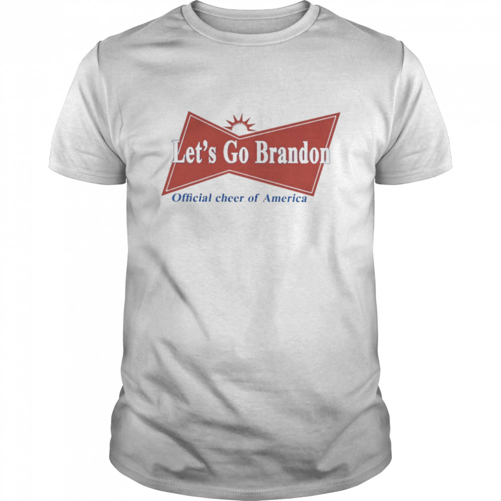 Let’s Go Brandon Official Cheer Of America Shirt