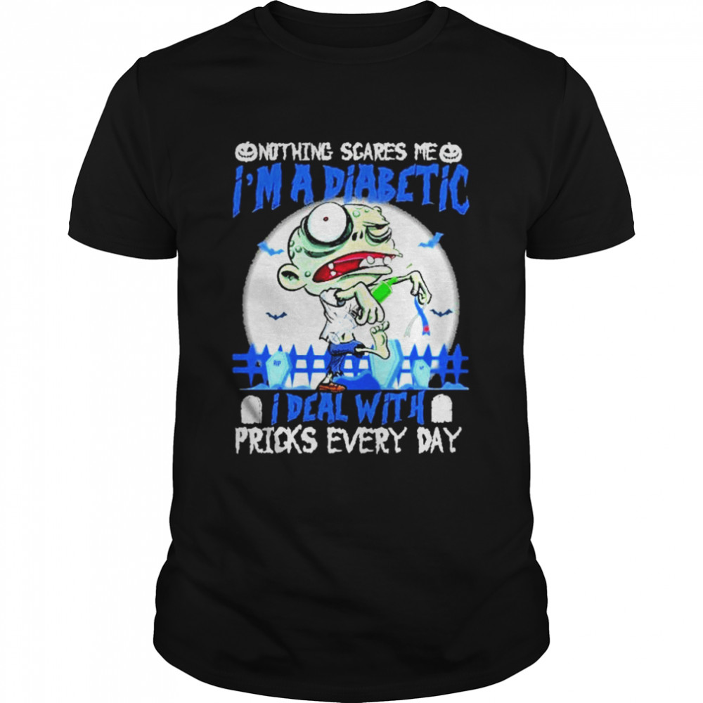 Nothing scares me i’m a diabetic I deal with pricks every day 2022 shirt Classic Men's T-shirt