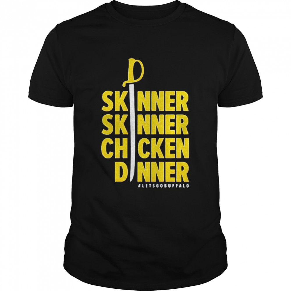 Skinner chicken dinner shirt