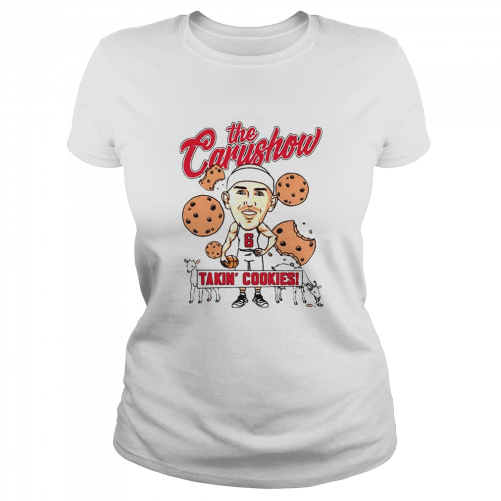 The Carushow Takin’ Cookies shirt Classic Women's T-shirt