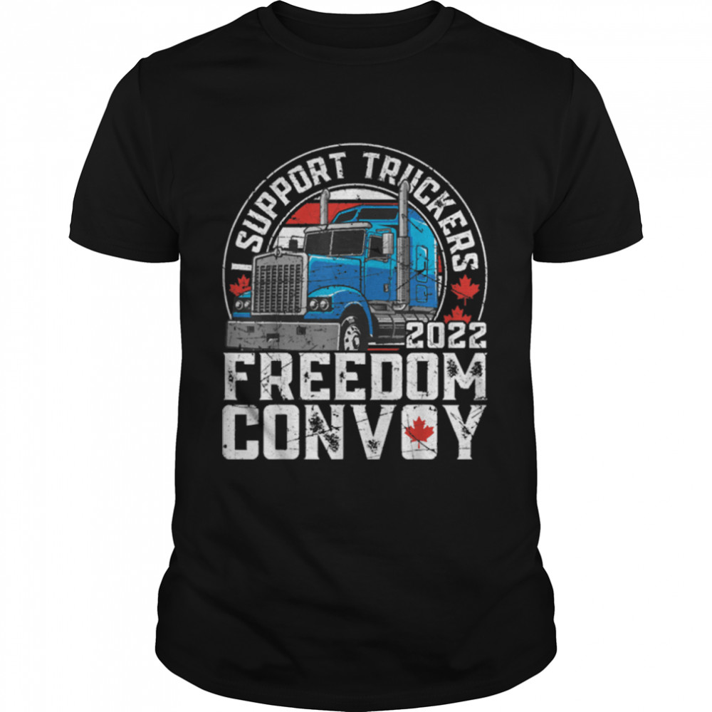 I Support Truckers Freedom Convoy 2022 Supports Our Truckers T-Shirt B09SP3PPLR