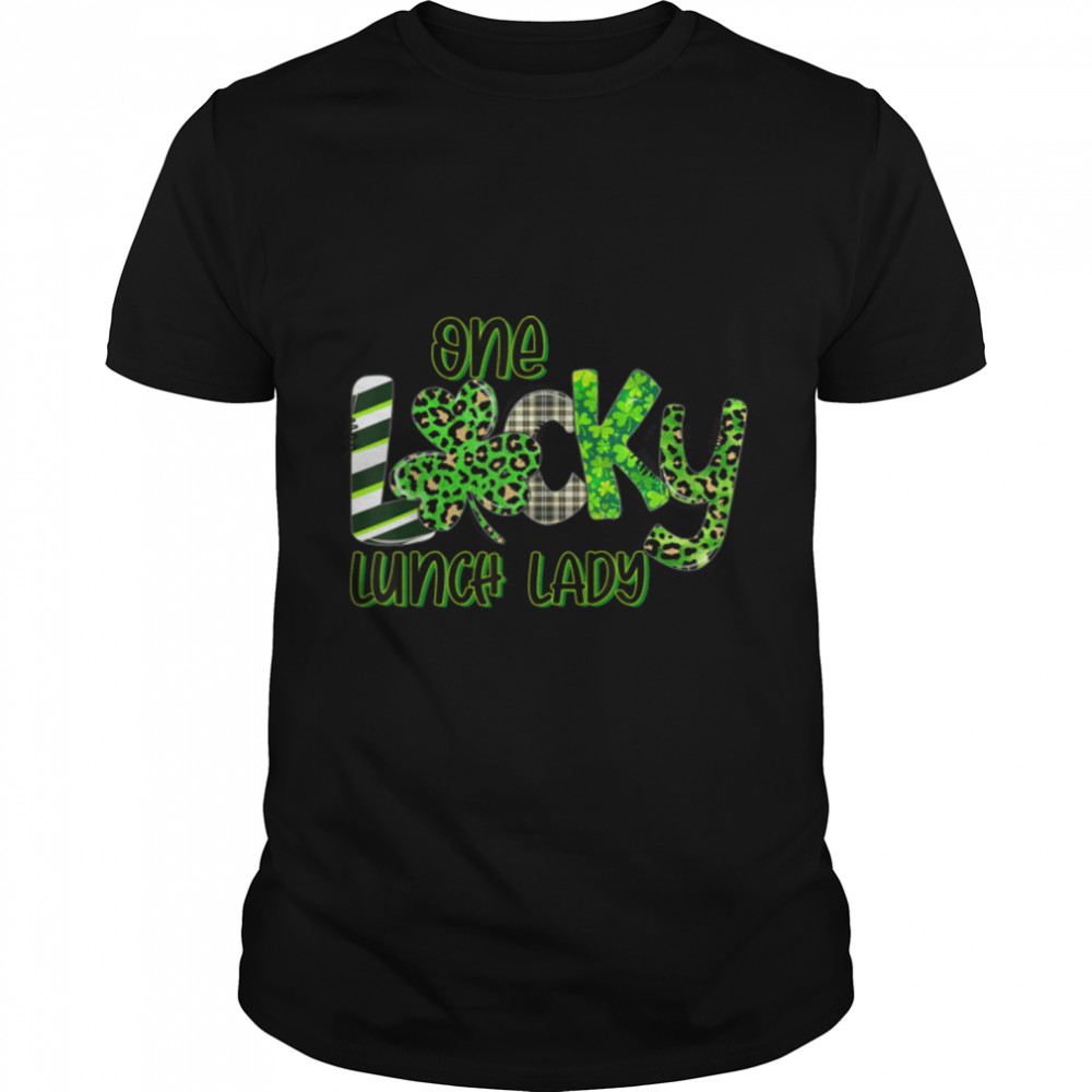 One Lucky Lunch Lady Happy St Patrick Day Shamrock T- B09SPGYKL9 Classic Men's T-shirt