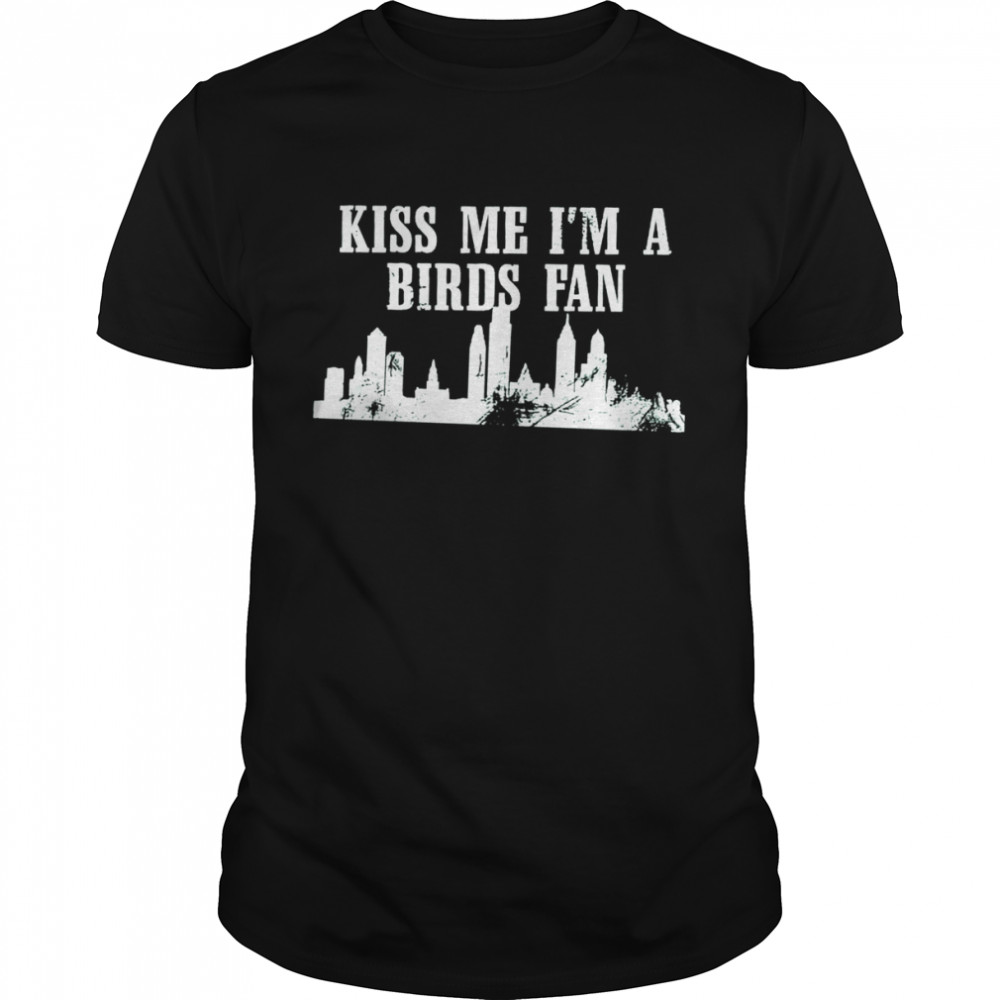 Kiss me I’m a Birds fan shirt Classic Men's T-shirt
