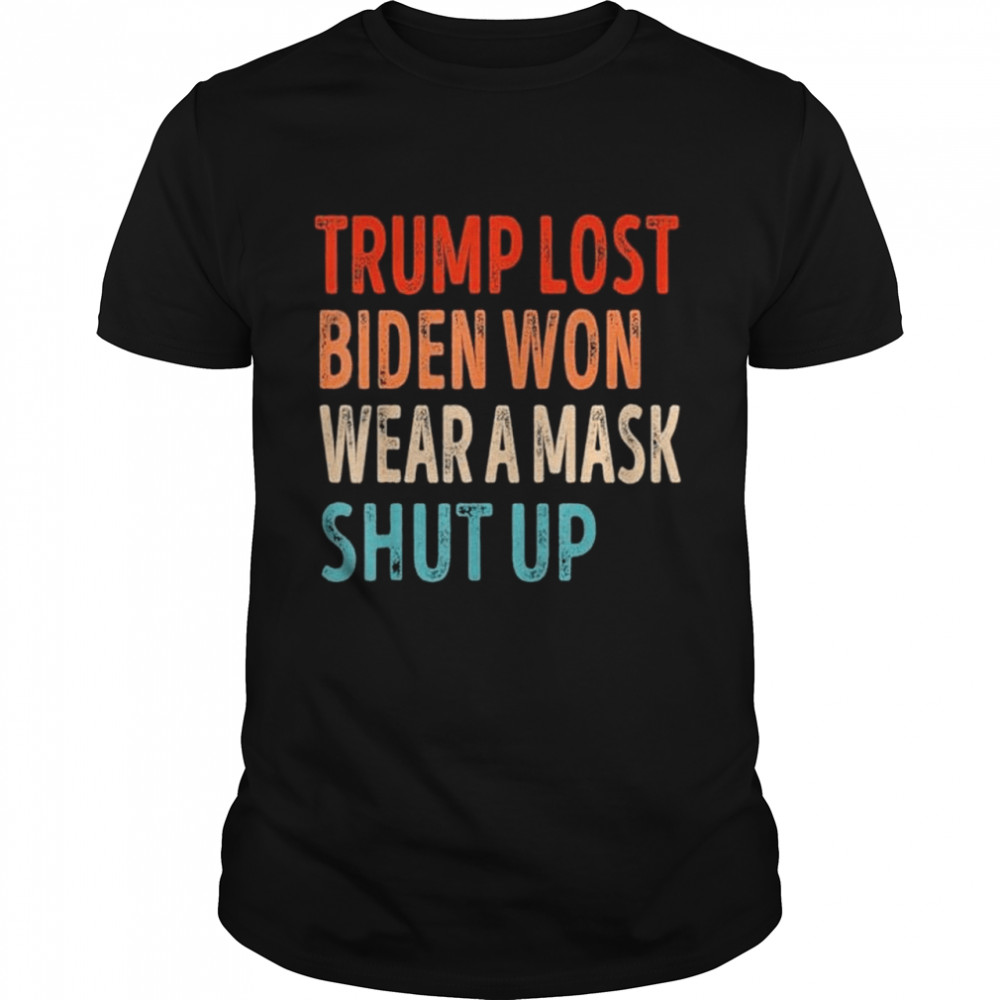 Vintage trump lost shut up and wear a mask biden won shirt Classic Men's T-shirt