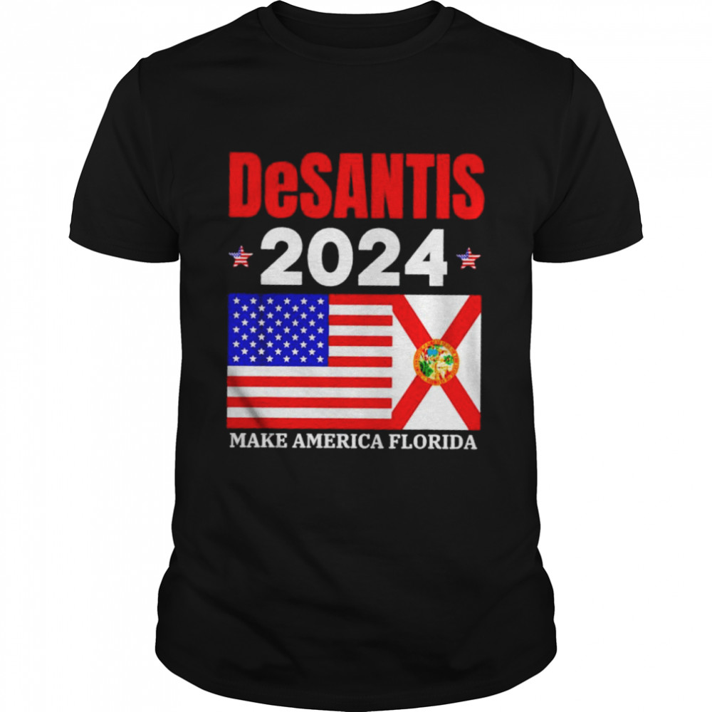 DeSantis 2024 make America Florida shirt