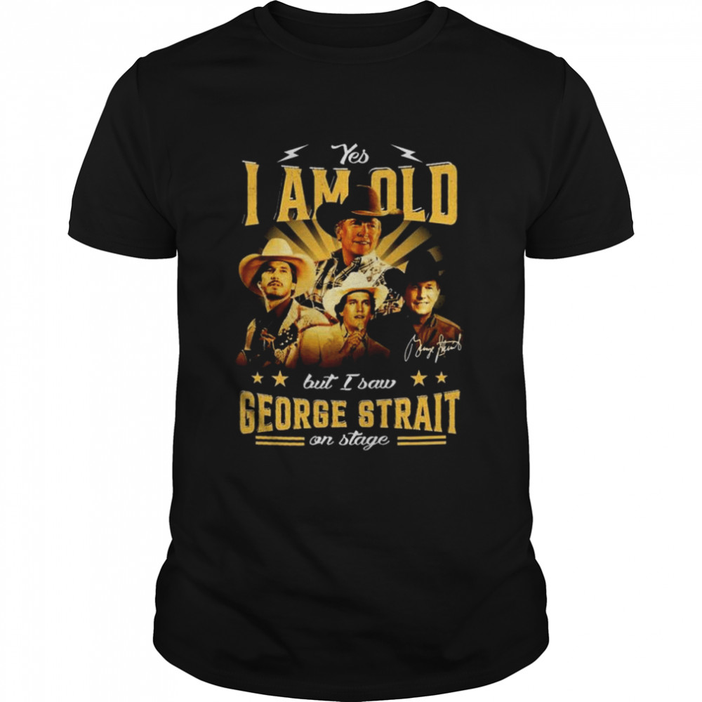Yes I Am Old But I Saw George Strait On Stage Signature T- Classic Men's T-shirt