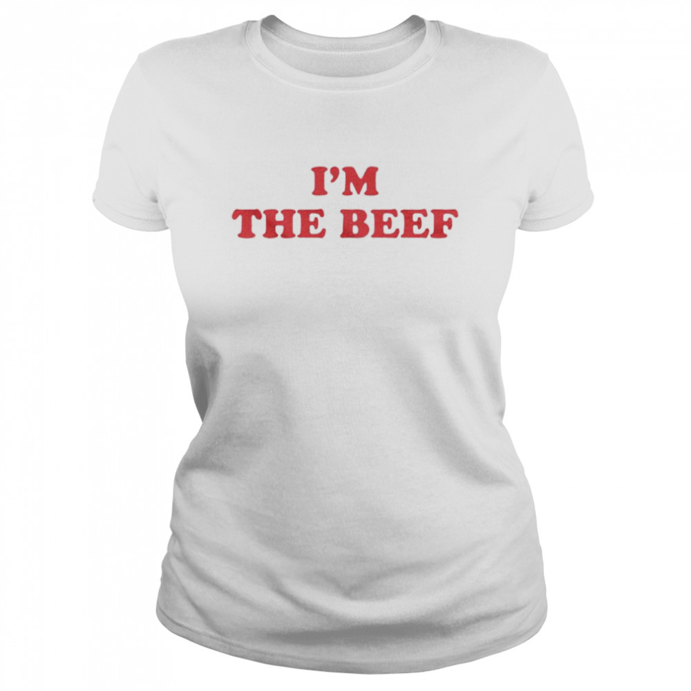 I’m the beef ringer shirt Classic Women's T-shirt