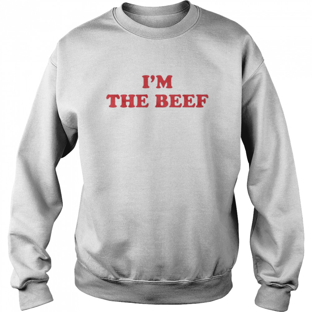 I’m the beef ringer shirt Unisex Sweatshirt