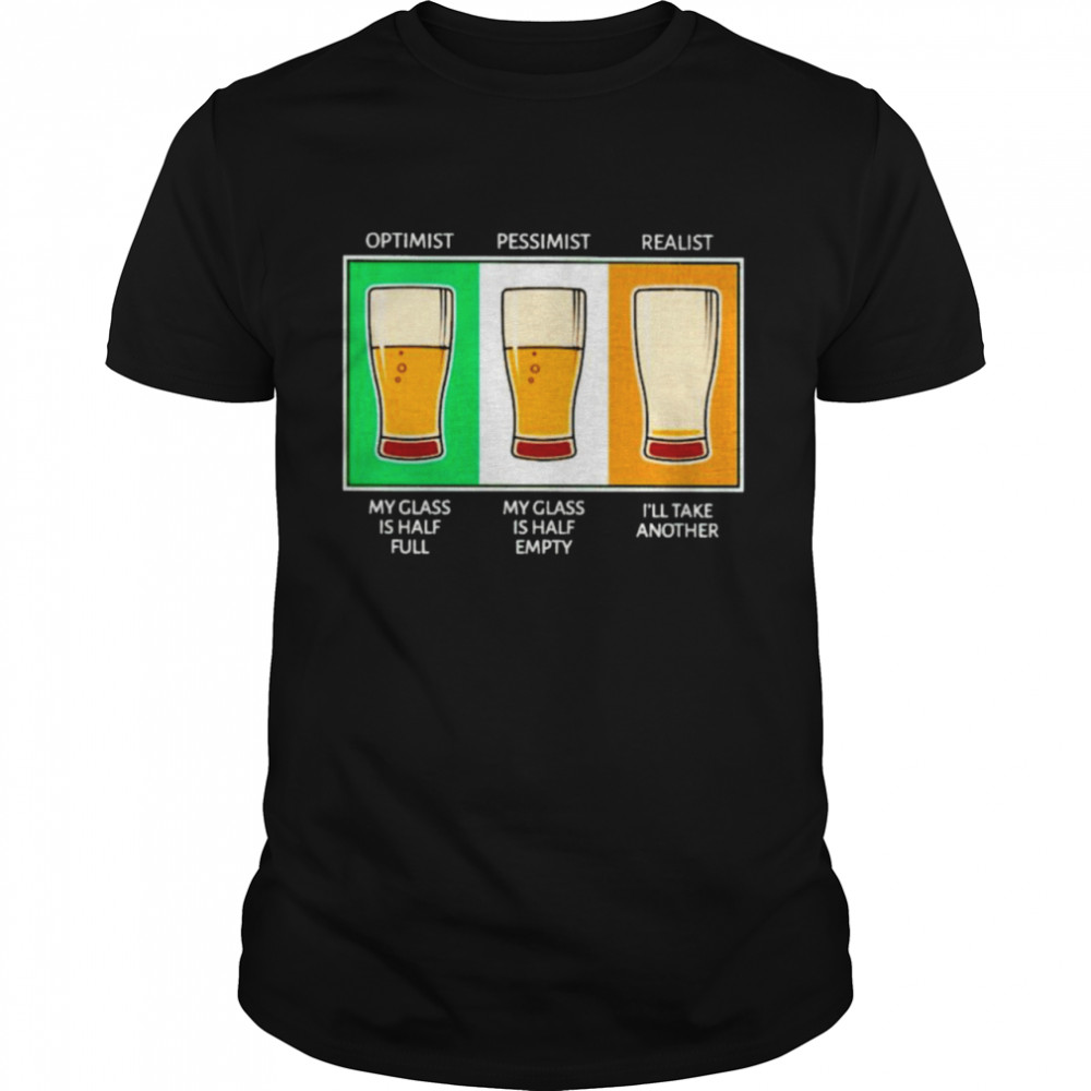 Beer optimist pessimist realist St Patrick’s day shirt Classic Men's T-shirt