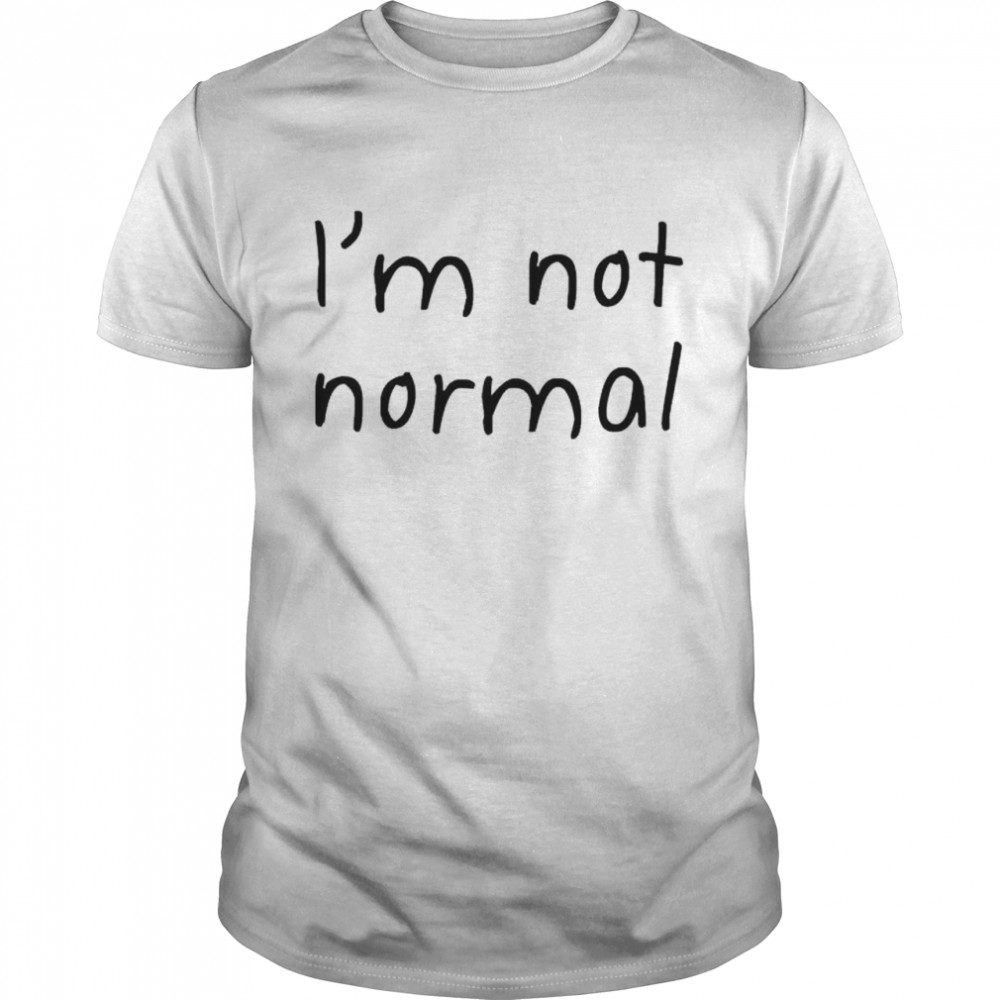I’m Not Normal Michael T-Shirt