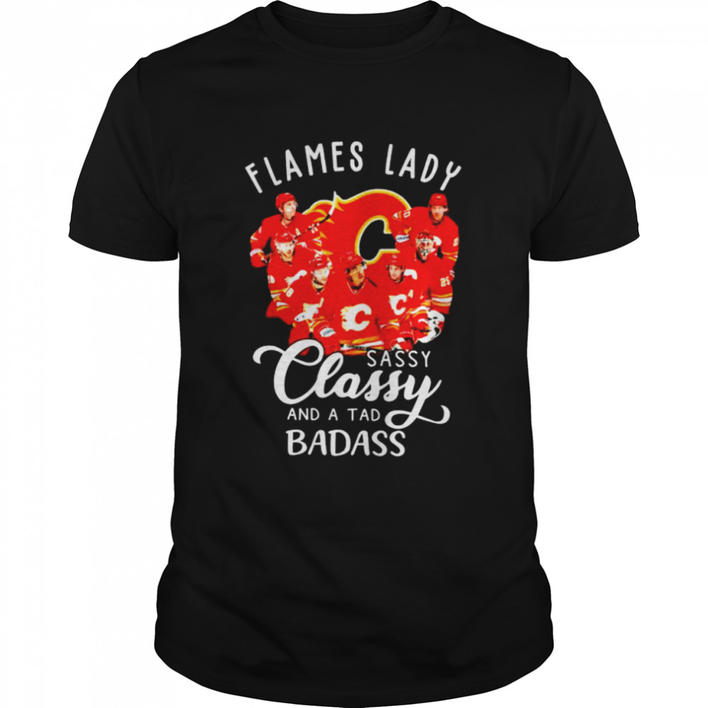 Calgary Flames Lady sassy Classy and a tad badass shirt Classic Men's T-shirt