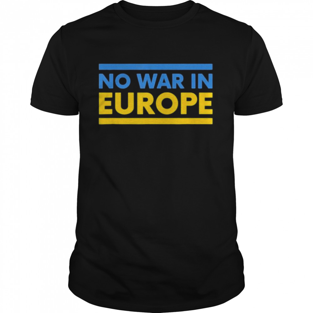 Ukraine Flag I Against War Ukraine I No War in Europe shirt Classic Men's T-shirt