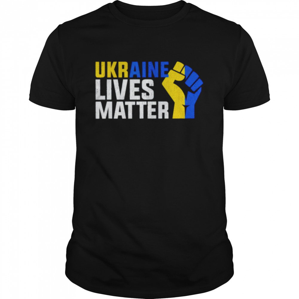 Ukraine lives matter shirt