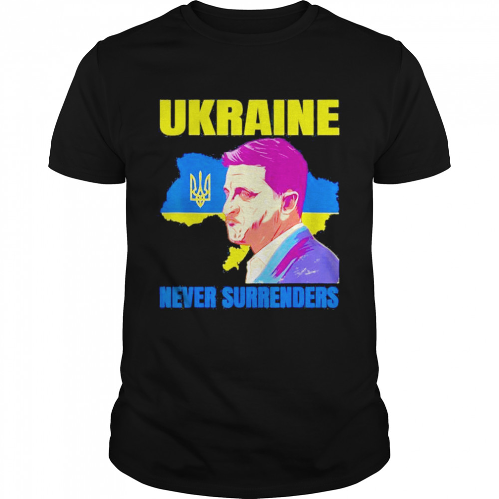 Ukraine Never Surrenders Zelensky President patriot Ukraine Save Ukraine shirt