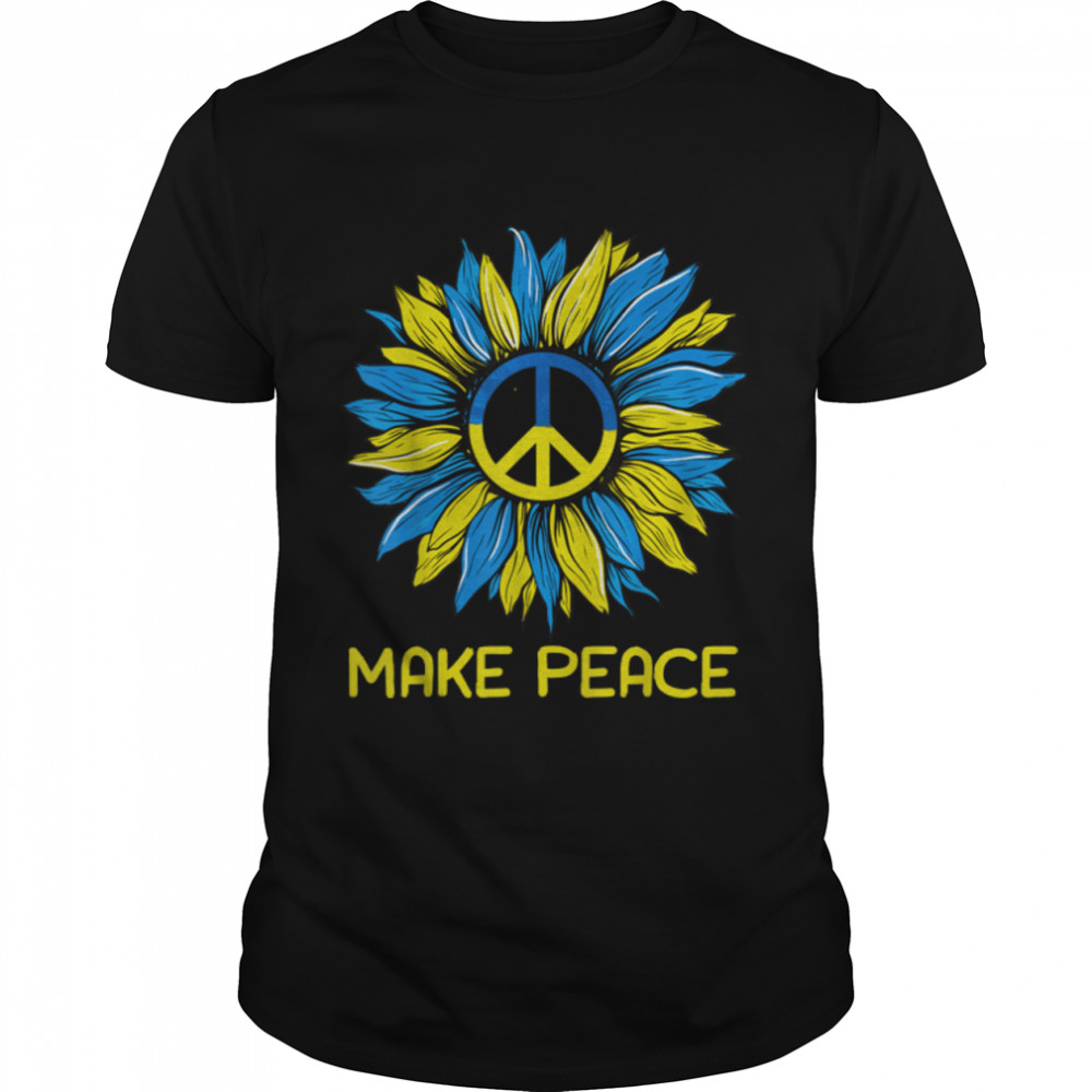 Make Peace Shirt Sunflower Ukrainian I Stand with Ukraine T-Shirt B09TPMDFVN