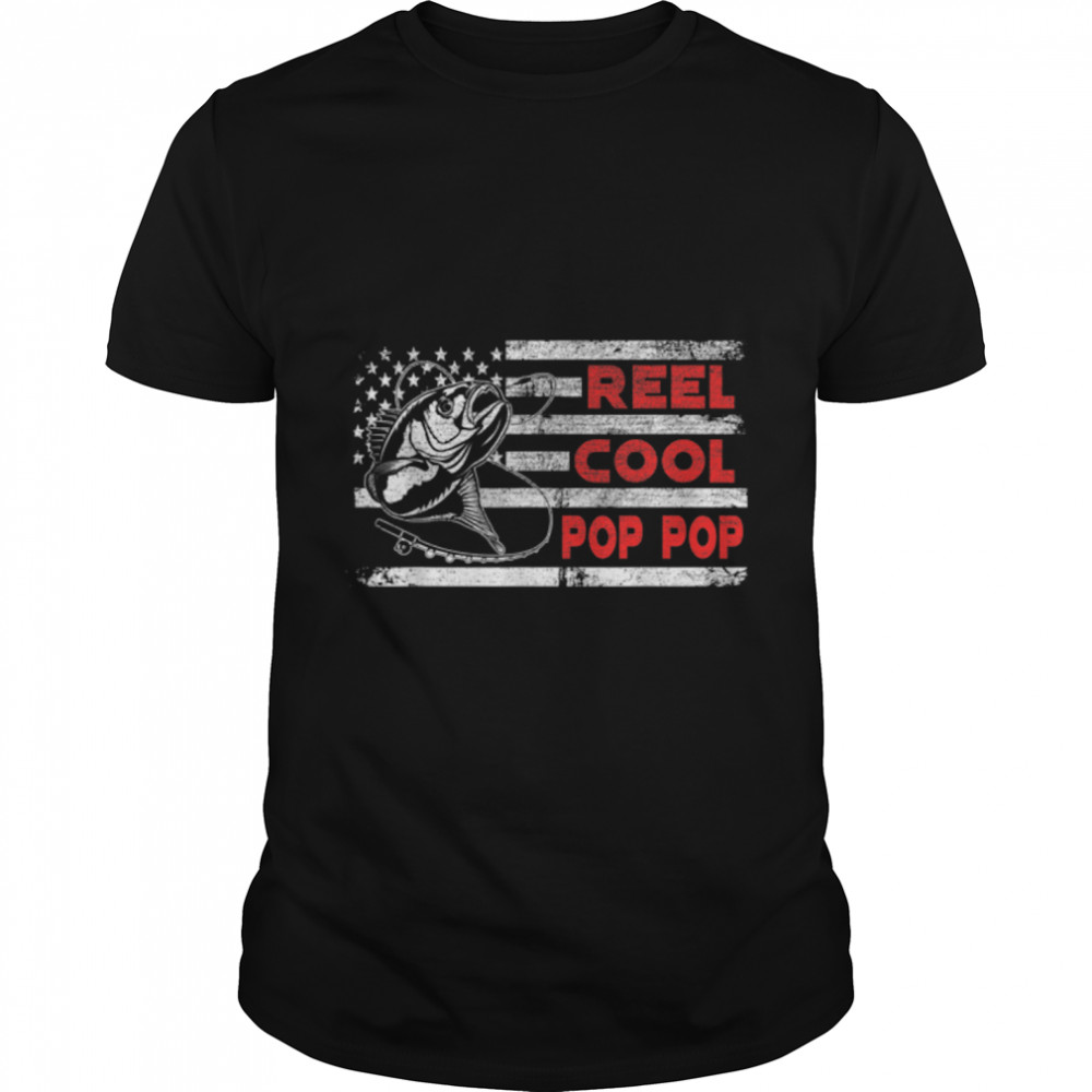 Mens Reel Cool Pop Pop  American Flag Fishing Fathers Day T- B09TPLR2JX Classic Men's T-shirt