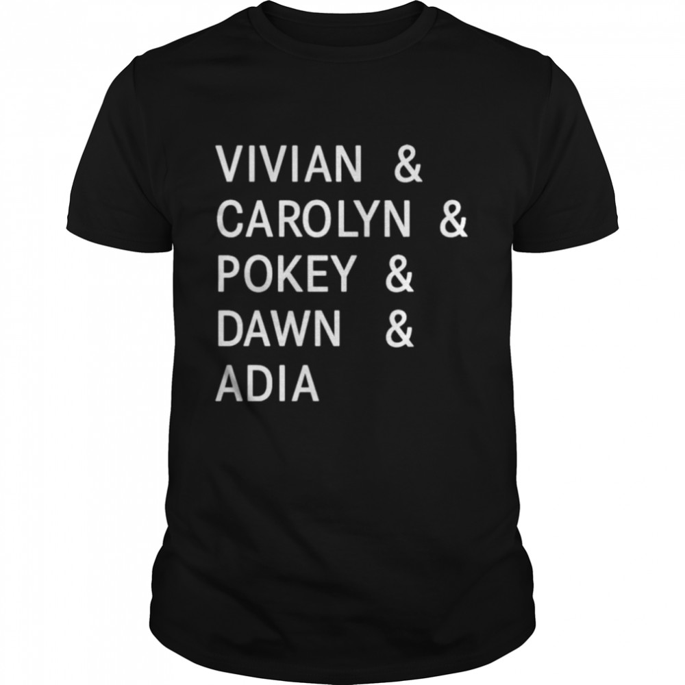 Vivian Carolyn Pokey Dawn and Adia shirt Classic Men's T-shirt