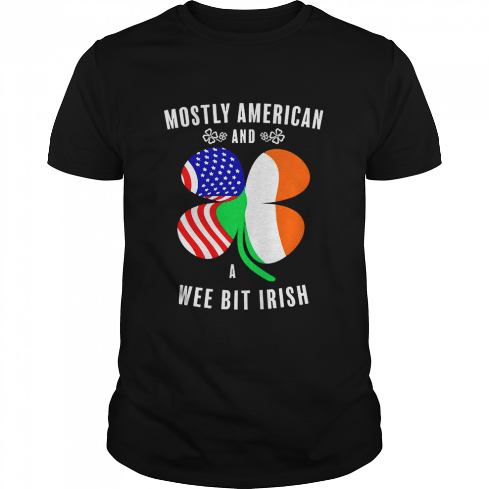 Mostly American Wee Bit Irish Funny Paddy St Patrick’s Day  Classic Men's T-shirt