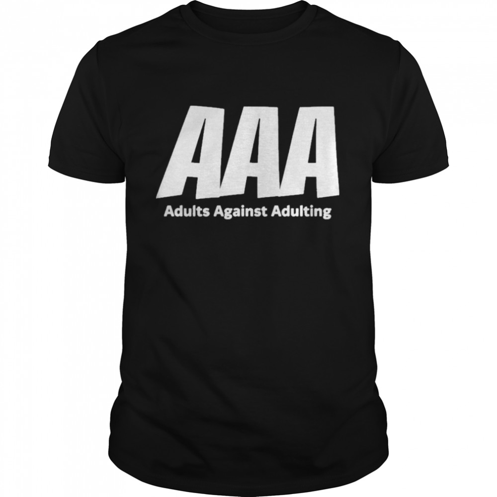 Aaa Adults Against Adulting shirt Classic Men's T-shirt