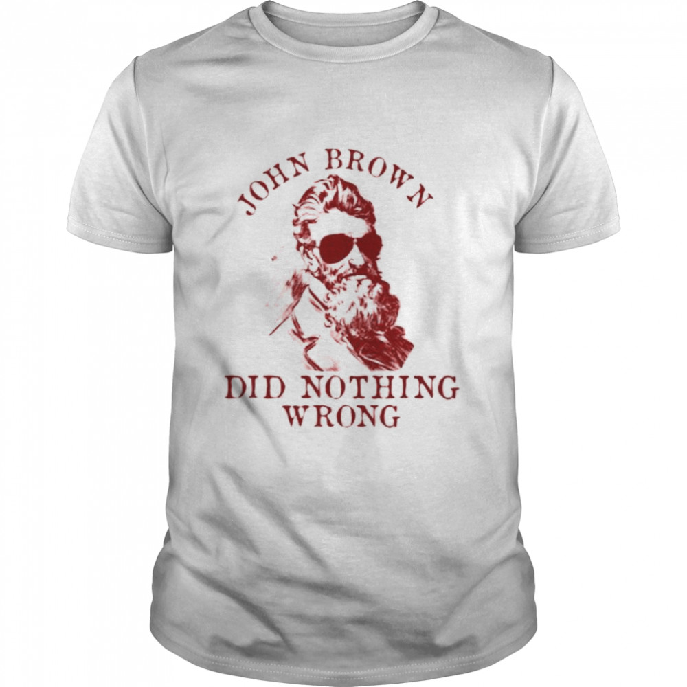 John Brown did nothing wrong shirt Classic Men's T-shirt
