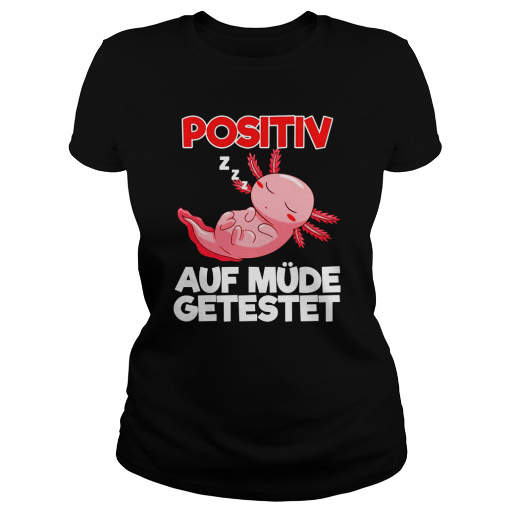 Positiv Auf Müde Getestet Morgenmuffel Langschläfer Langarmshirt  Classic Women's T-shirt