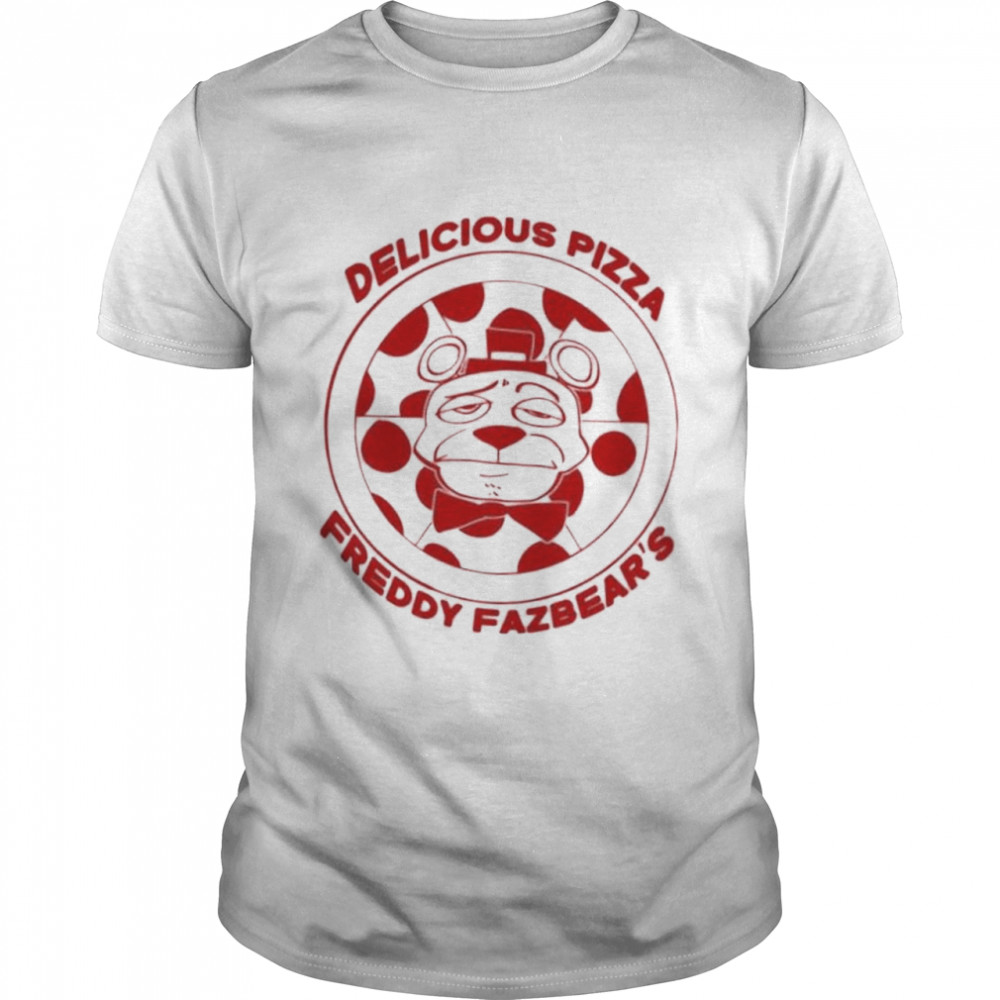 Delicious Pizza Freddy Fazbears shirt
