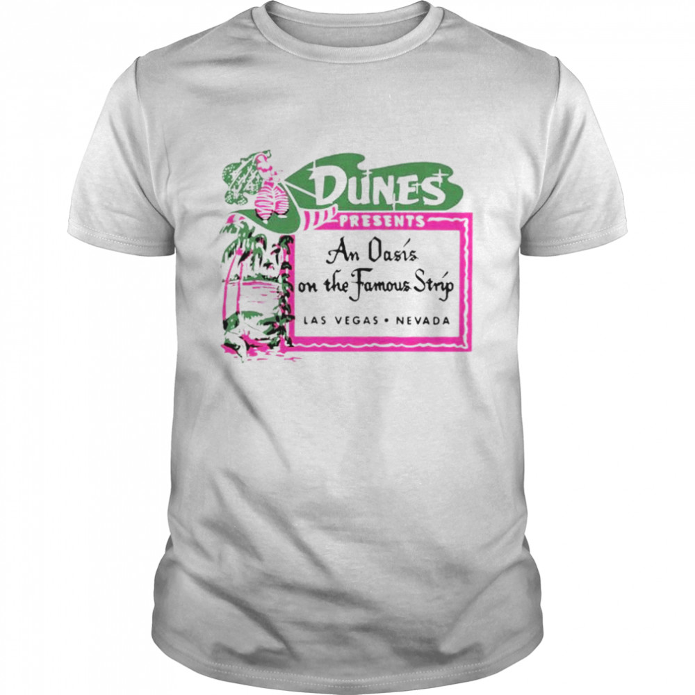 The Dunes Oasis on the Strip Vintage Las Vegas shirt