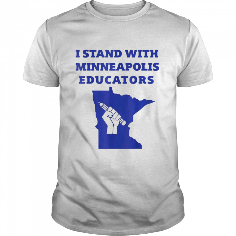 I stand with minneapolis educators shirt Classic Men's T-shirt