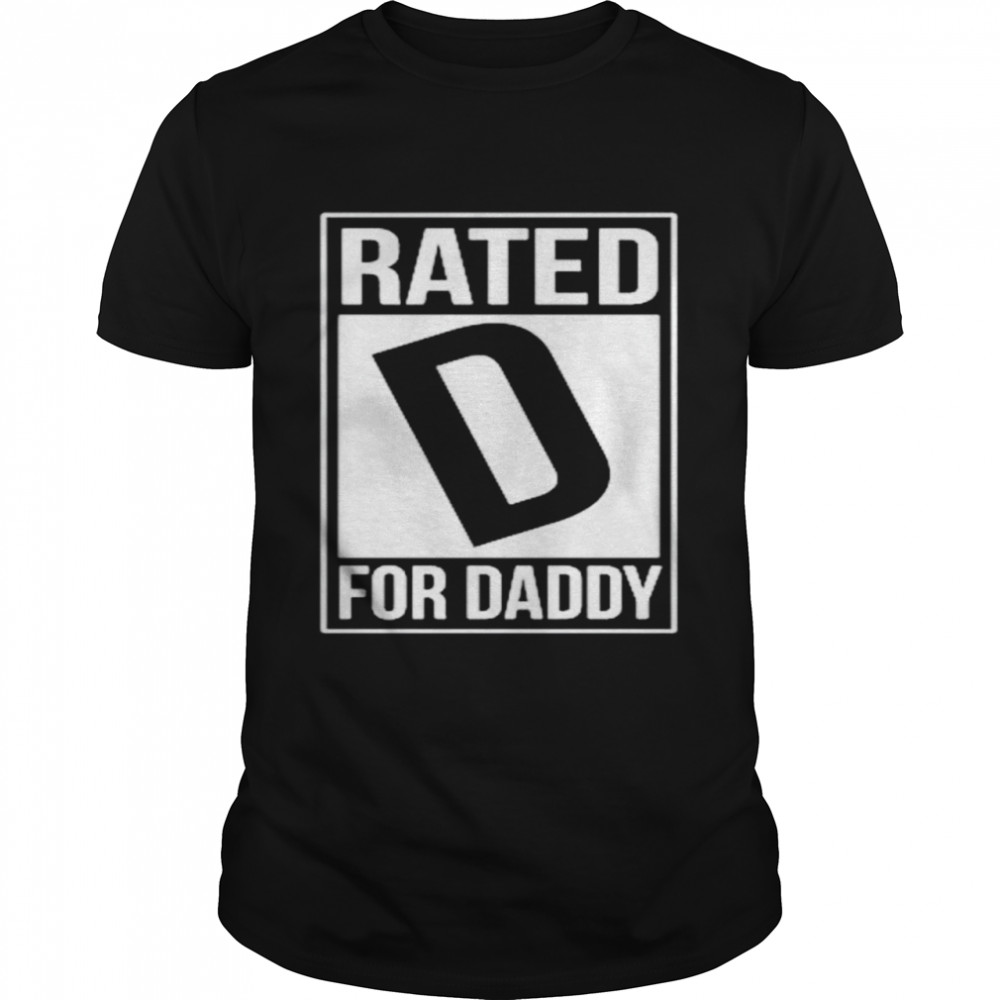 Rated D For Daddy T-Shirt