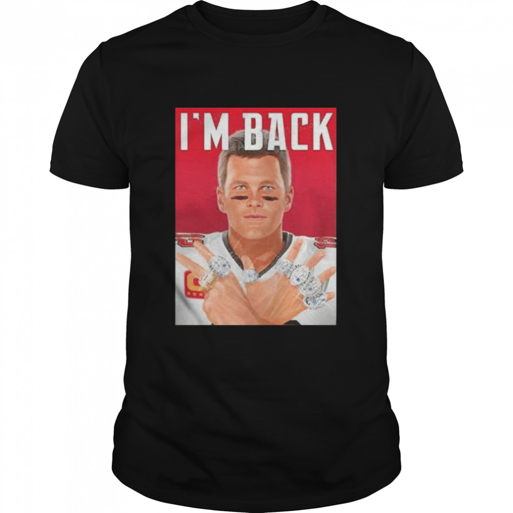 Tampa Bay Buccaneers Tom Brady I’m back shirt Classic Men's T-shirt
