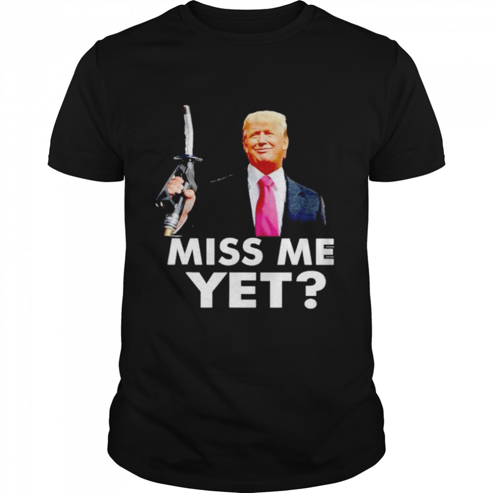 Trump gas prices miss me yet shirt Classic Men's T-shirt