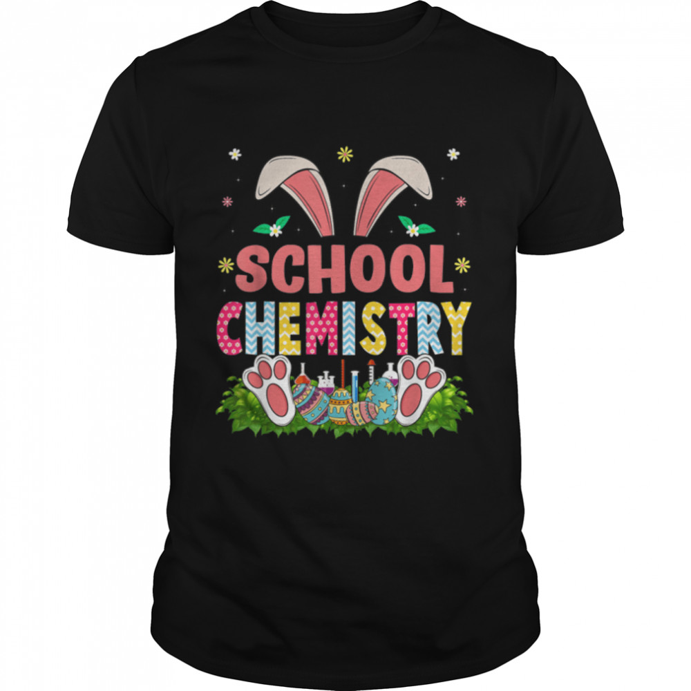 Cute Happy Easter Day School Chemistry Bunny Eggs Hunting T-Shirt B09VNNV253