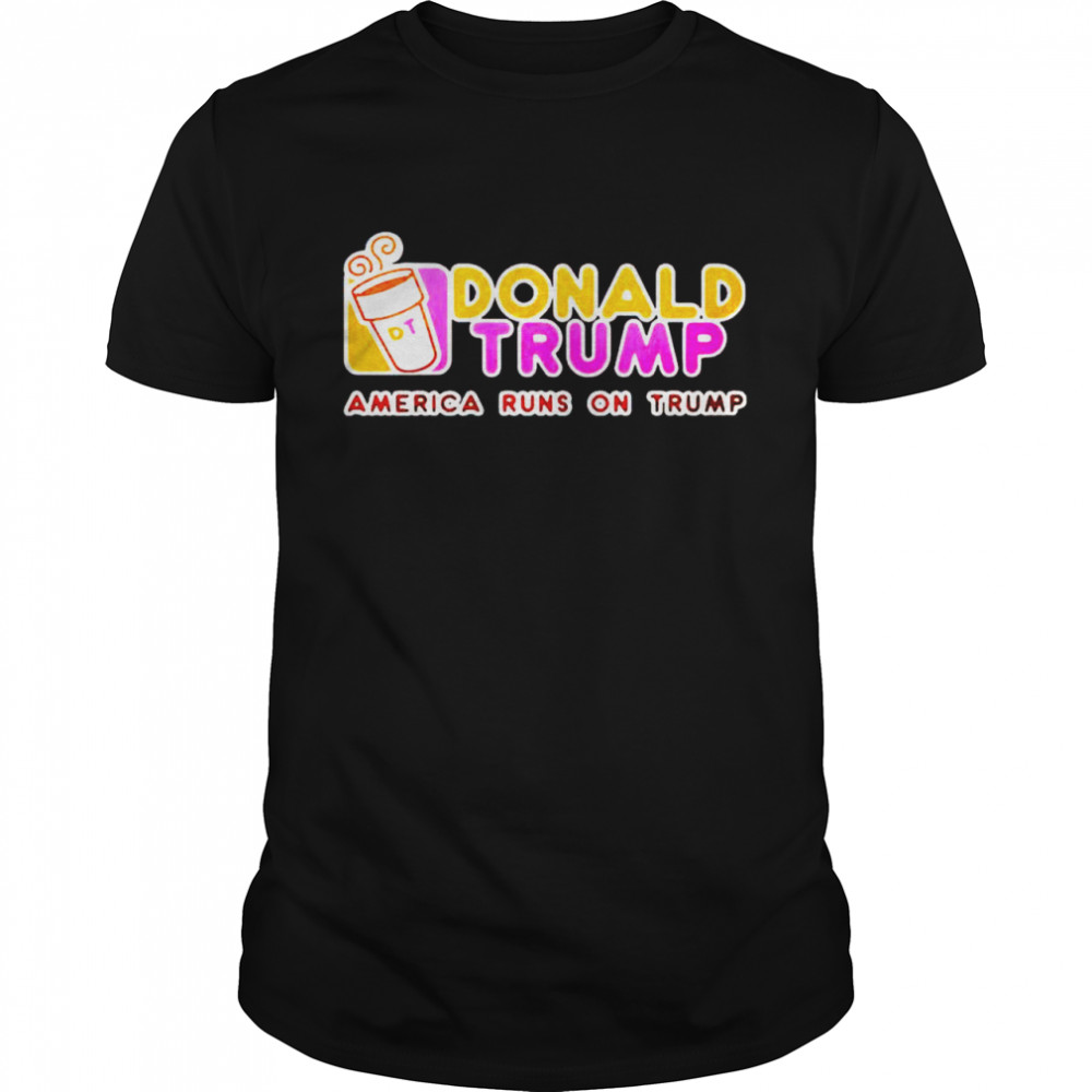 Dunkin Donuts Donald Trump America runs on Trump shirt Classic Men's T-shirt