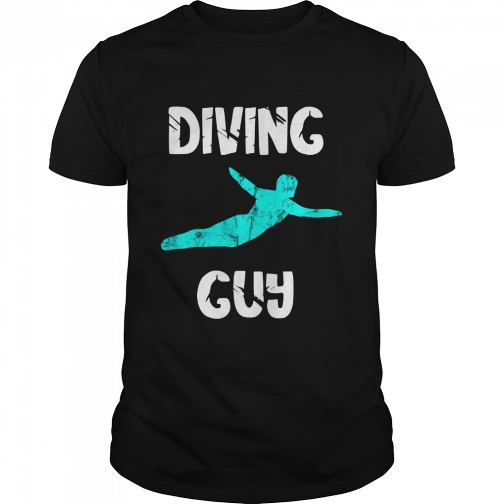 Diving Guy Springboard Diver Swimming Platform Dive Board Shirt